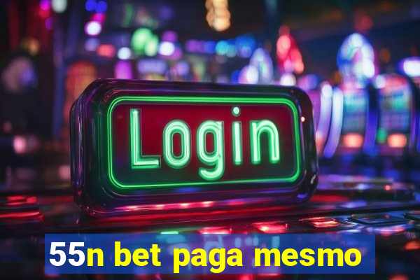 55n bet paga mesmo